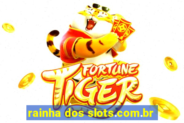 rainha dos slots.com.br